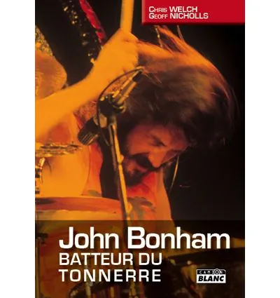 Livre John Bonham - Batteur Du Tonnerre
