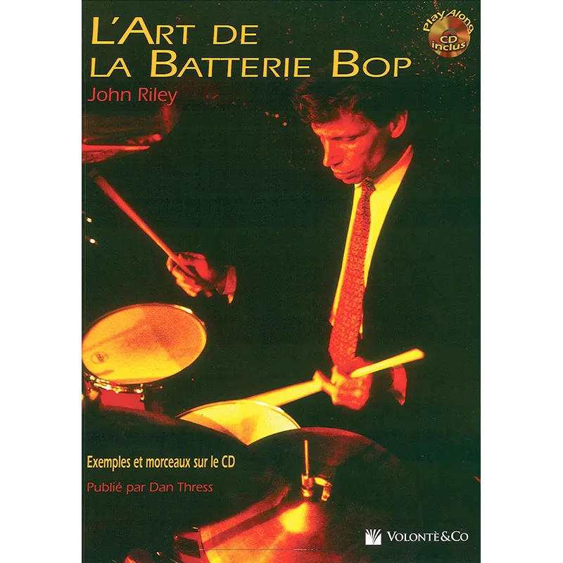 Methode John Riley - LArt De La Batterie Bop