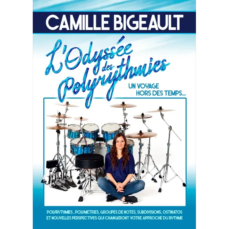 CAMILLE BIGEAULT Méthode - L'Odyssée des Polyrythmies