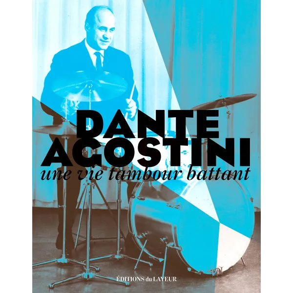 Livre Dante Agostini. Une Vie Tambour Battant