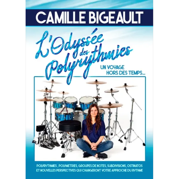 CAMILLE BIGEAULT Méthode - L'Odyssée des Polyrythmies
