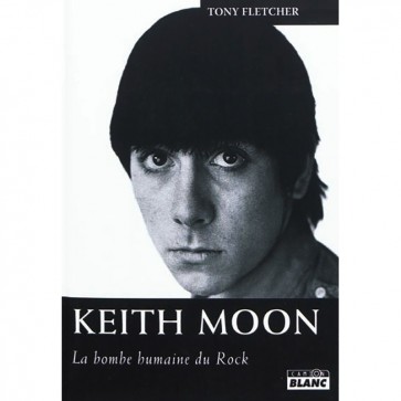 KEITH MOON Biographie - La Bombe Humaine du Rock